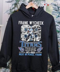 Frank Wycheck Tennessee Titans 1971 2023 Rest In Peace Frank shirt