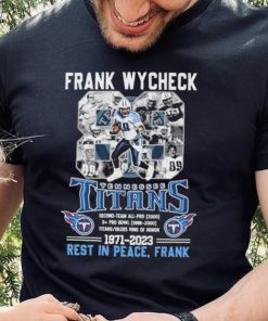 Frank Wycheck Tennessee Titans 1971 2023 Rest In Peace Frank hoodie, sweater, longsleeve, shirt v-neck, t-shirt