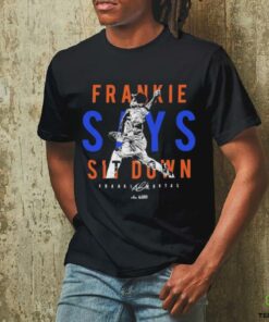 Frankie Montas Frankie Says Sit Down New York MLBPA T shirts