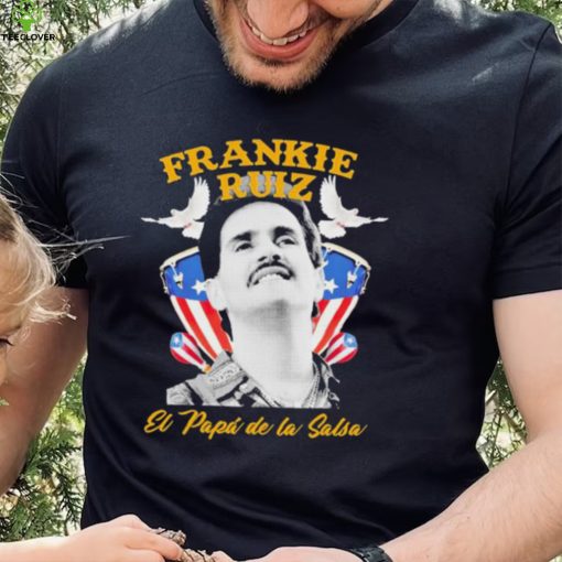 Frankie Ruiz El Papa De La Salsa Shirt