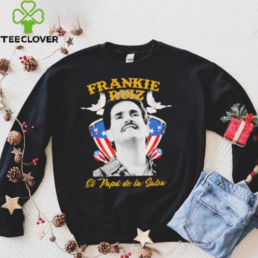 Frankie Ruiz El Papa De La Salsa Shirt