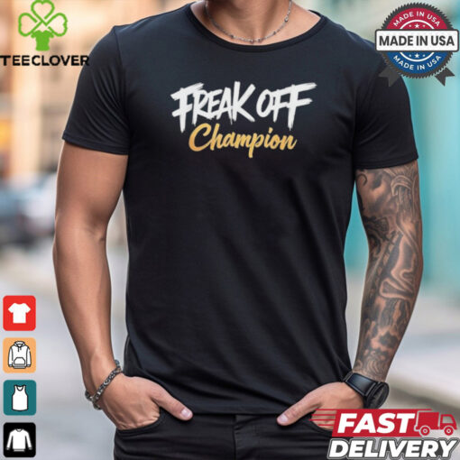 Freak off champion hoodie, sweater, longsleeve, shirt v-neck, t-shirt