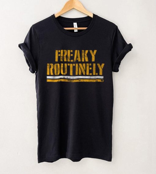 Freaky Routinely Shirt