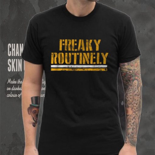 Freaky Routinely Shirt