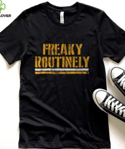 Freaky Routinely Shirt