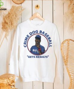 Fred McGriff Crime Dog Baseball Gets Results Shirt 3 Fred McGriff Crime Dog Baseball Gets Results Shirt