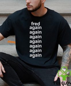 Fred Taylor Wearing Fred Again Again Again Again Again Again Tee Shirt