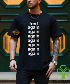 Fred Taylor Wearing Fred Again Again Again Again Again Again Tee Shirt