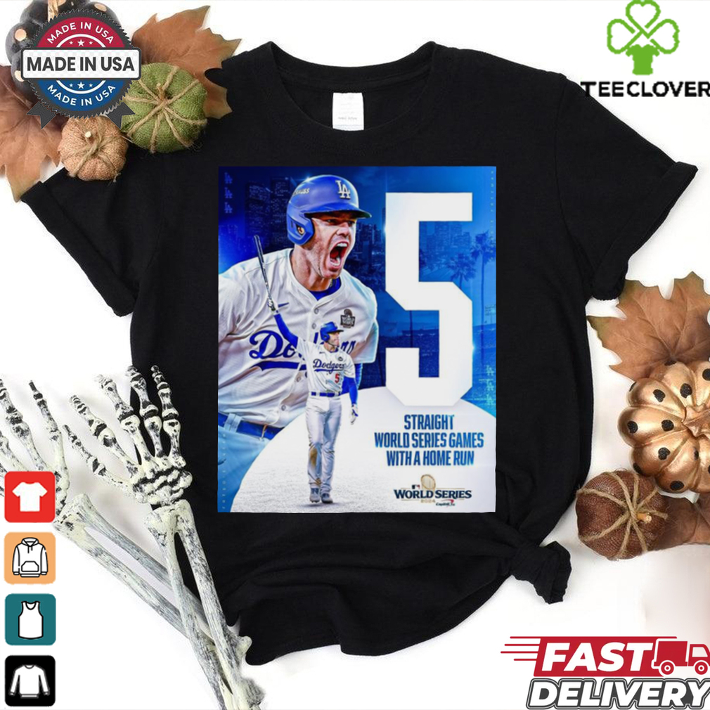 Freddie Freeman 5th Straight World Series Games With A Home Run MLB 2024 Poster t shirt Freddie Freeman 5th Straight World Series Games With A Home Run MLB 2024 Poster t shirt
