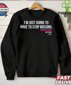 Freddie Freeman I’m Just Going to Have to Stop Missing Oct 2024 T Shirts