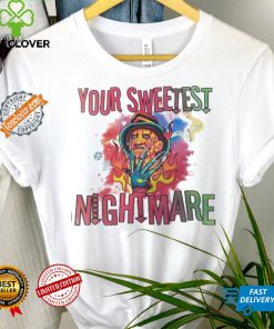 Freddy Krueger your sweetest nightmare Halloween shirt
