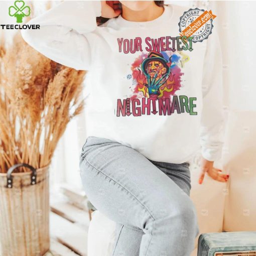 Freddy Krueger your sweetest nightmare Halloween shirt