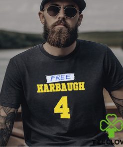 Free Harbaugh 4 Shirt