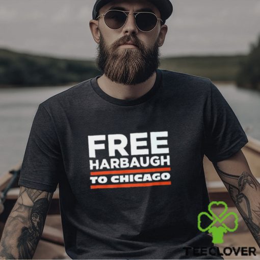 Free Harbaugh To Chicago Shirt