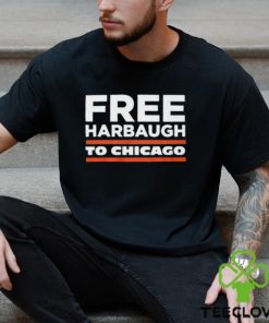 Free Harbaugh To Chicago Shirt