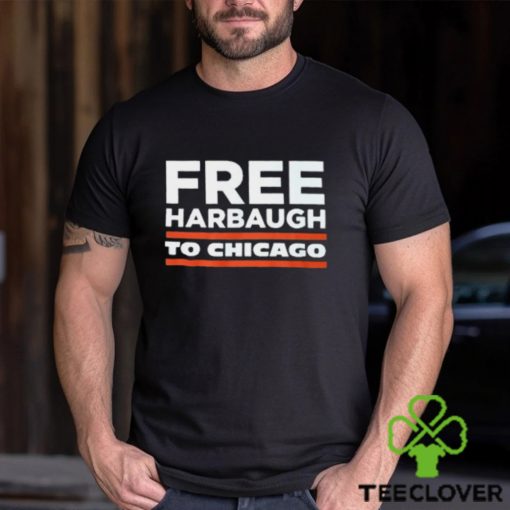 Free Harbaugh To Chicago Shirt