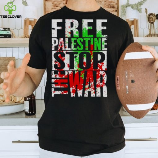 Free Palestine Stop the War Shirt