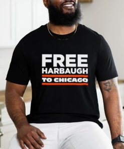 Free harbaugh to Chicago shirt