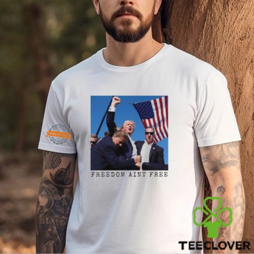 Freedom Ain’t Free Trump Shooting Limited Shirt