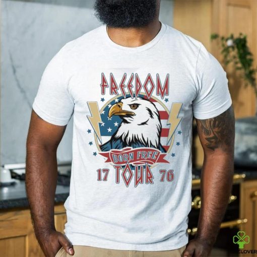 Freedom Born Free Tour 1776 Shirt