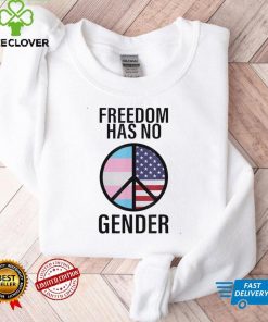 Freedom Has No Gender Transgender Shirt