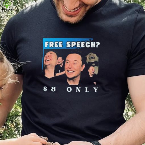 Freedom Speech $8 Elon tTwitter Shirt