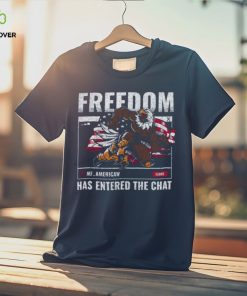 Freedom in the chat t shirt