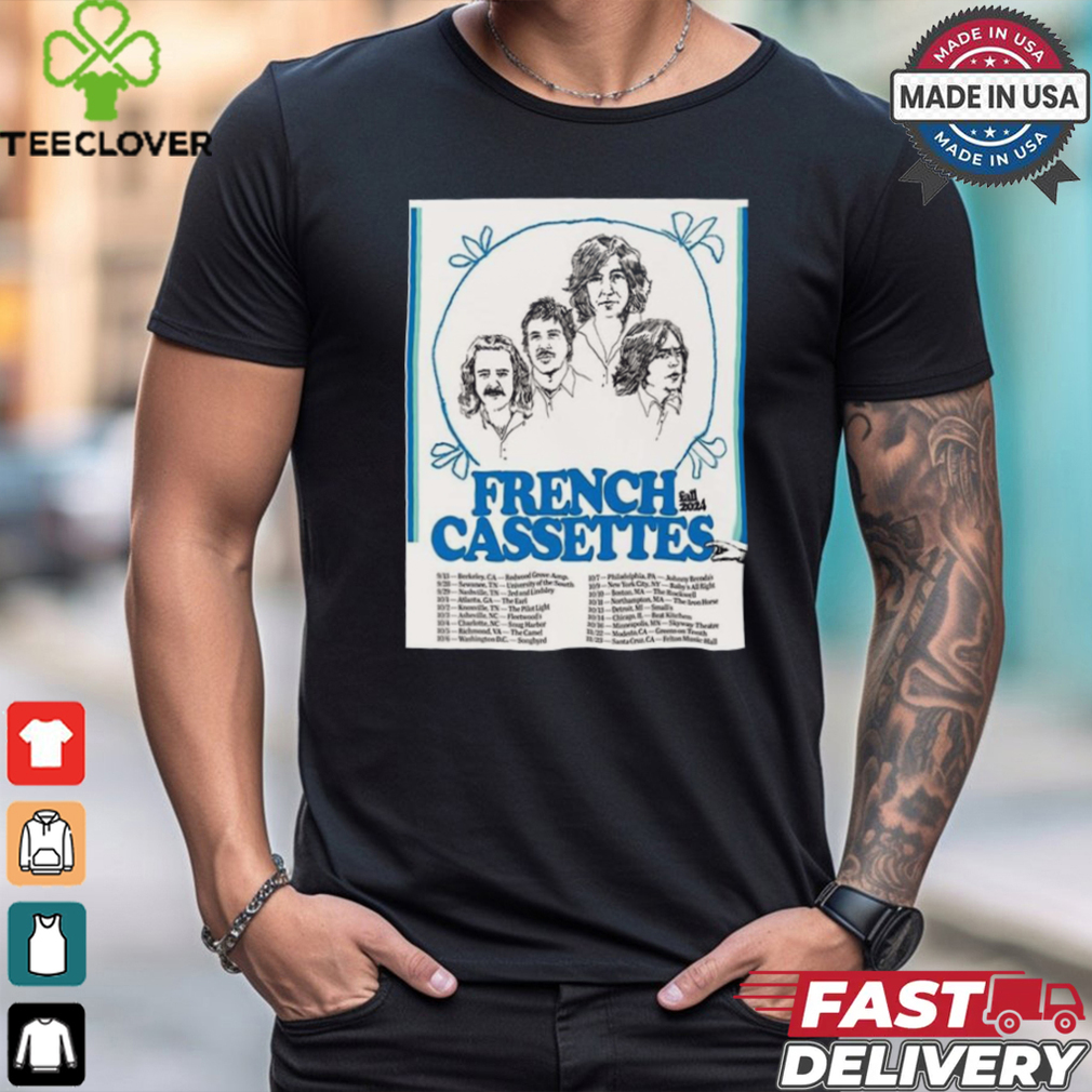 French Cassettes Fall 2024 Tour Dates List North American Wall shirt French Cassettes Fall 2024 Tour Dates List North American Wall shirt