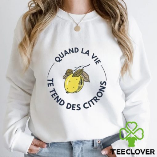 French T Shirt When Life Gives Lemons T Shirt Classic