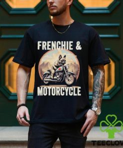 Frenchie And Motorcycle Dog Lovers Funny French Bulldog Dad T hoodie, sweater, longsleeve, shirt v-neck, t-shirt