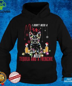 Frenchie I do not need a Man Shirt