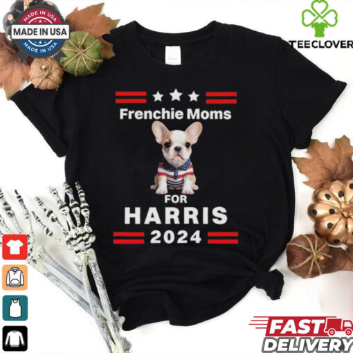 Frenchie Mom For Harris 2024 Shirt