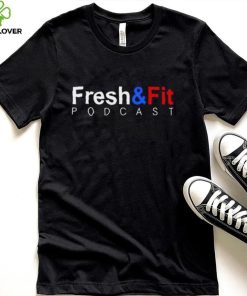 Fresh and fit podcast shirt
