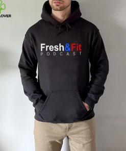 Fresh and fit podcast shirt 2 Fresh and fit podcast shirt
