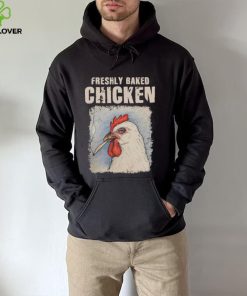 Freshly Baked Chicken Shirt