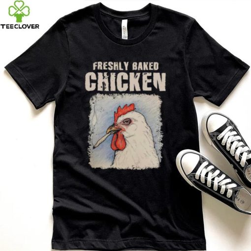 Freshly Baked Chicken Shirt