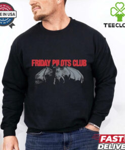 Friday Pilots Club What’s The Point Of Praying For The Wicked Bat T shirt