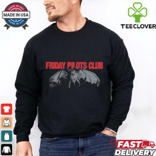 Friday Pilots Club What’s The Point Of Praying For The Wicked Bat T shirt