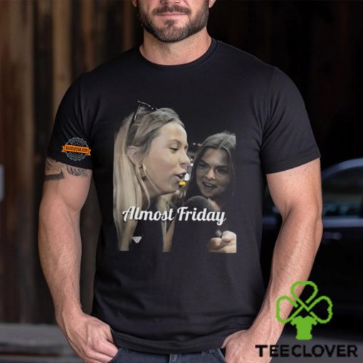 Fridaybeers Almost Friday Hawk Tuah Shirt