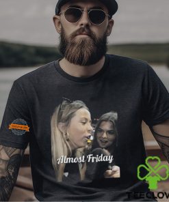 Fridaybeers Almost Friday Hawk Tuah Shirt