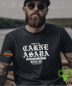 Friend Of The Carne Asada Shirt