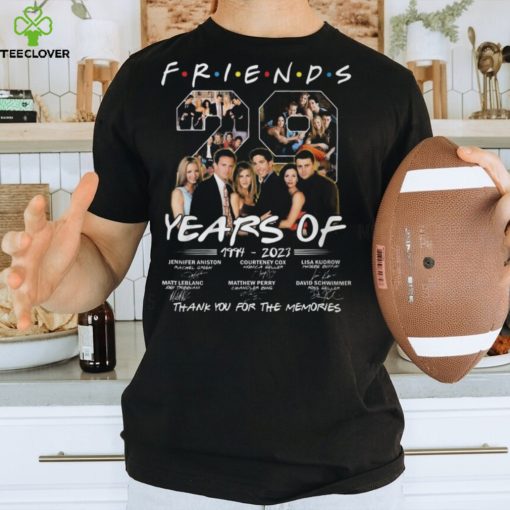 Friends 29 Years Of 1994 – 2023 Thank You For The Memories T Shirt
