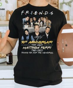 Friends 30th Anniversary 1994 – 2024 Matthew Perry 1969 – 2023 Thank Yo uFor The Memories T Shirt