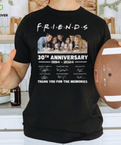 Friends 30th Anniversary 1994 – 2024 Thank You For The Memories T Shirt