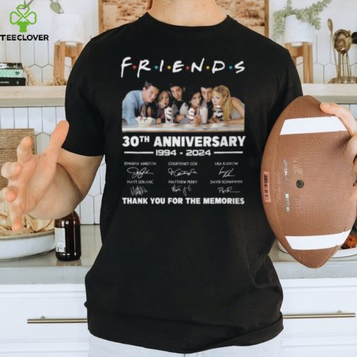 Friends 30th Anniversary 1994 – 2024 Thank You For The Memories T Shirt