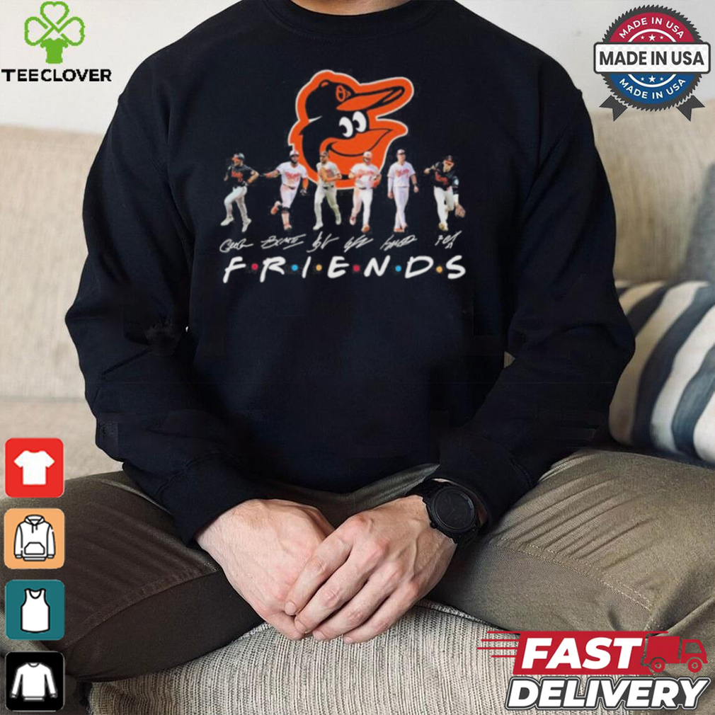 Friends Baltimore Orioles Players Signatures Shirt Friends Baltimore Orioles Players Signatures Shirt