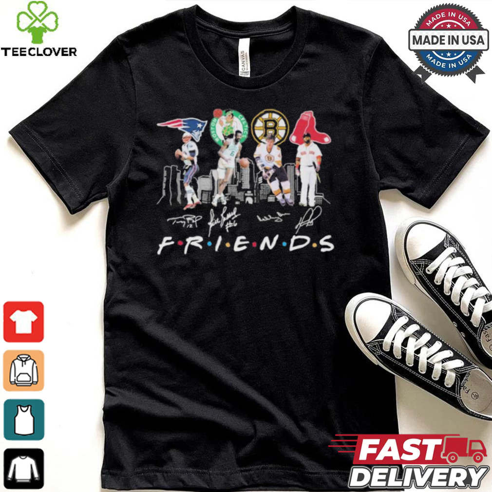 Friends Boston Sports Teams Players Signatures Shirt Friends Boston Sports Teams Players Signatures Shirt