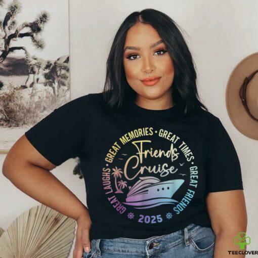 Friends Cruise 2025 Vacation Trip Cruising Friends Matching T Shirt