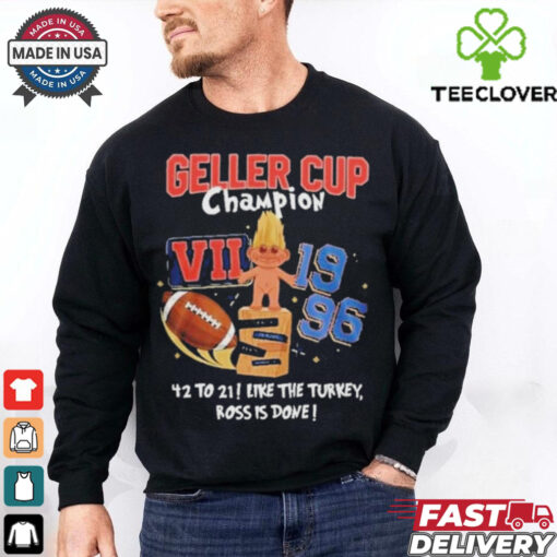 Friends Geller Cup Champions Ross Is Done Shirt