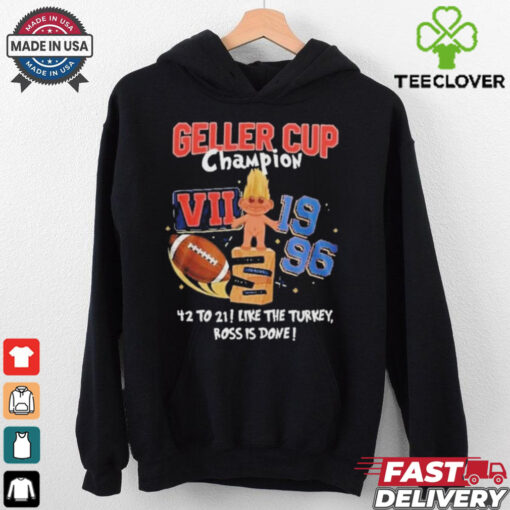 Friends Geller Cup Champions Ross Is Done Shirt